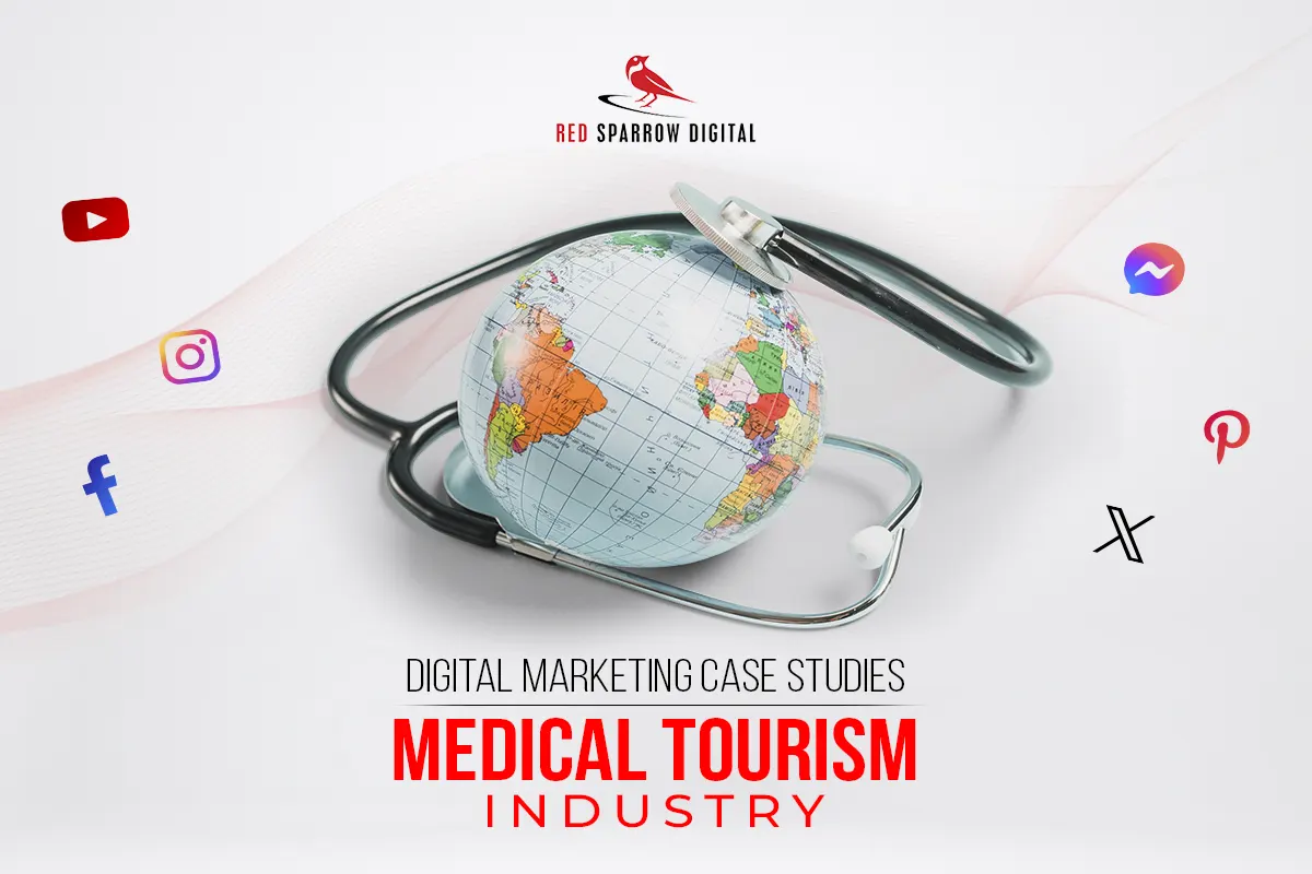 Digital Marketing Case Studies for the Medical Tourism Industry