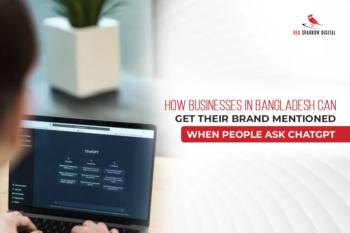 How Businesses in Bangladesh Can Get Their Brand Mentioned When People Ask ChatGPT