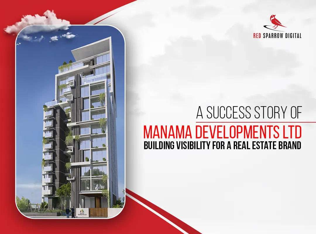A Success Story of Manama Developments Ltd.: Building Visibility for a Real Estate Brand