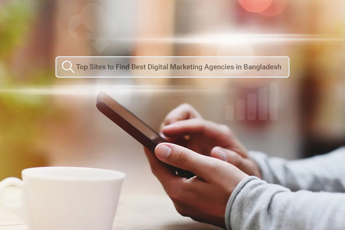 Top Sites to Find Best Digital Marketing Agencies in Bangladesh 2024