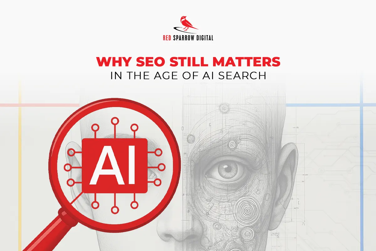 Why SEO Still Matters in the Age of AI Search